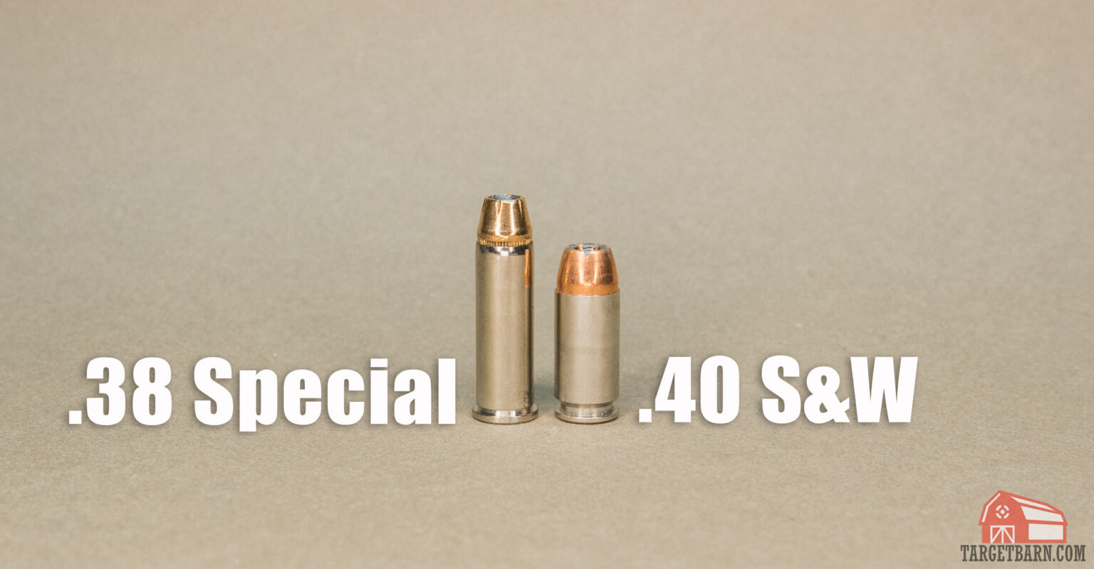 .38 Special vs. .40 S&W: Caliber Comparison - TargetBarn.com